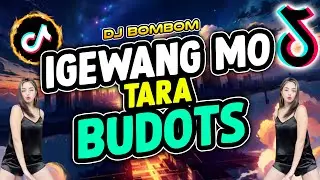 IGEWANG MO TARA BUDOTS | TEKNO - BUDOTS | FUNKY NGIHT | DJ BOMBOM
