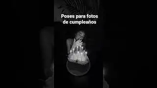 Poses para fotos de cumpleaños 🎂