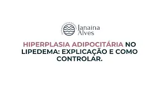Hiperplasia Adipocitária no Lipedema: Explicação e como controlar.
