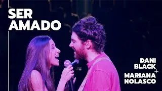 Dani Black - Ser Amado feat. Mariana Nolasco (Frequência Rara Ao Vivo)