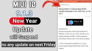 MIUI 10 9.1.3 New Year Beta Update will Suspend | OFFICAL ANNOUNCEMENT