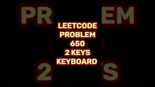 2 Keys Keyboard | Leet Code | CFAM | 