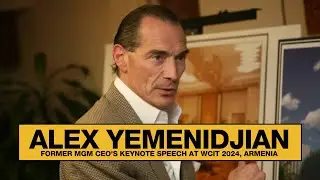 Former MGM CEO Alex Yemenidjian's Keynote Speech at WCIT 2024 in Armenia | Leadership & Excellence