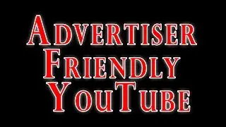 Advertiser Friendly YouTube