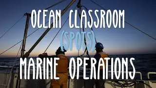 Ocean Classroom (Spots): Marine Operations