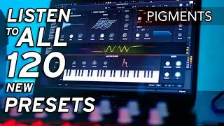 Arturia Pigments 4.0 - TESTING ALL 120 NEW PIGMENTS PRESETS