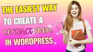 How to Create a Simple Contact Form in WordPress