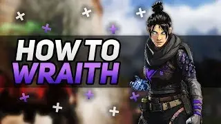 HOW TO WRAITH - Apex Legends (Wraith Guide)