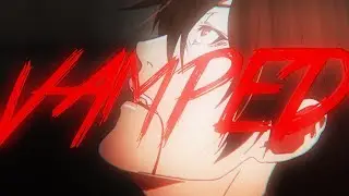 Vamped - [Kizumonogatari AMV]