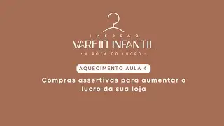Aquecimento 4  Compras assertivas para aumentar o lucro da sua loja 🔥