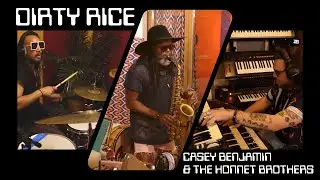 DIRTY RICE - CASEY BENJAMIN & THE HONNET BROTHERS