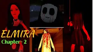 ROBLOX - ELMIRA [CHAPTER-2] - [Full Walkthrough]