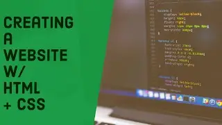 Creating a website w/ HTML and CSS | The Beginning