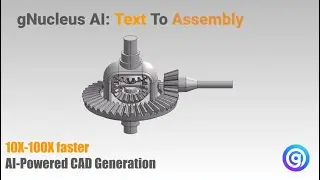 🚀 gNucleus: Text to Assembly - AI-Powered CAD Revolution!