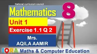 Exercise 1.1 Question 2 | Class 8 Mathematic | Federal Board | National Book | Aqeela Aamir | sindh