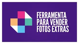 A ferramenta certa pra vender muita foto extra!