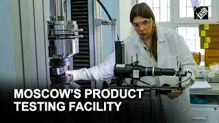 Moscow’s Product Testing Facility