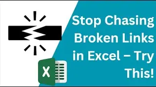How to Fix Broken Links in Excel Using Workbook Links