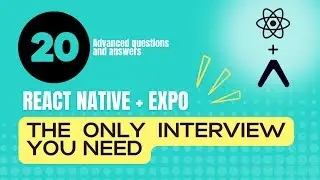20 Advanced React Native Expo Interview Questions | Ace Your Next Interview! #reactnative #expo