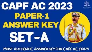 CAPF AC 2023 Paper-1 Answer Key : SET A