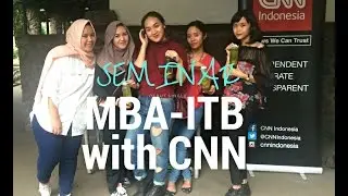 Seminar MBA-ITB with CNN VLOG #11