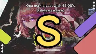 Osu mania:Last wish 95.08% (score v2)
