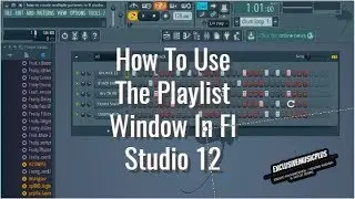 How To Use The Playlist Window In Fl Studio 12