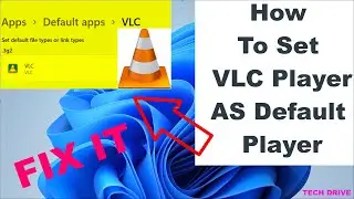 How To Change VLC as Your Default Video Player In Windows 11 ||10 || 8 || 7 - TECH DRIVE