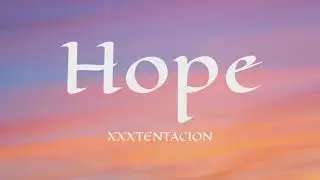 XXXTENTACION - Hope (Lyrics)