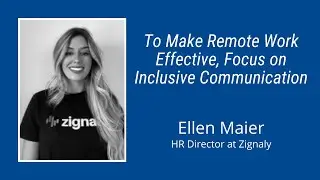 #265: To Make Remote Work Effective, Focus on Inclusive Communication: Ellen Maier of Zignaly