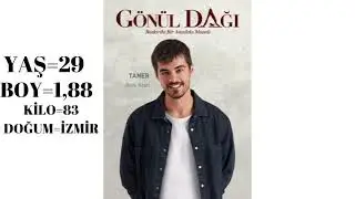 GÖNÜL DAĞI OYUNCULARI YAŞ, İSİM, BOY, KİLO VE NERELİ OLDUKLARI...