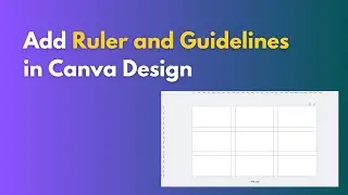 How to Add Ruler and Guidelines in Canva Design