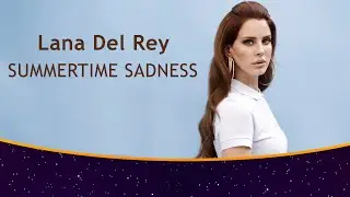 Lana Del Rey - Summertime Sadness (lyrics) | با ترجمه فارسی