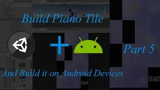 Unity tutorials :Design, develop and  build Piano tile Replica Game in 1 hour (Part 5)