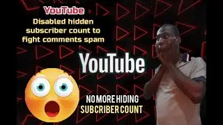 YouTube DISABLES HIDDEN SUBSCRIBER COUNT - You can no longer hide your subscriber count