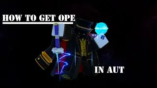 AUT Roblox:  How to get Ope