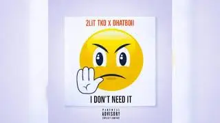 2LIT TKO X DhatBoii - I Don't Need It (DaBaby There He Go Rmx)