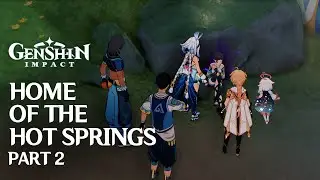 Home of the Hot Springs Part 2 / Archon Quest / Genshin Impact
