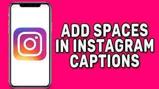How to Add Spaces in Instagram Captions