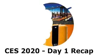 CES 2020 Day 1 Recap - Home Security Drones, AI chatbots and more!
