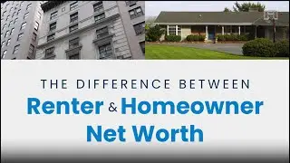 The Big Difference Between Renter and Homeowner Net Worth