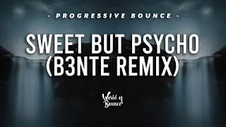 Ava Max - Sweet But Psycho (B3nte Remix)