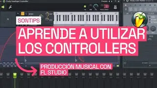 SONTIPS: FL Studio - Aprende a utilizar los controllers