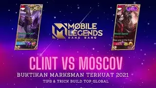 CLINT VS MOSKOV - Pertarungan Pembuktian Marksman Terkuat 2021 - Mobile Legends MLBB
