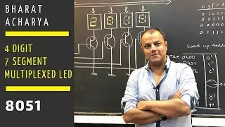 8051 | 4 Digit 7 Segment Multiplexed LED Display | Bharat Acharya Education