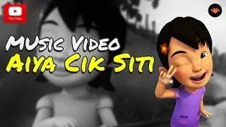 Upin & Ipin - Aiya Cik Siti [Music Video]