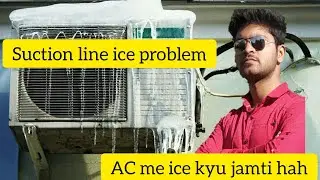 Ac Has Ice Buildup l  Ac Suction line ice Problem  l  Ac me ice Jamne ka karan in hindi