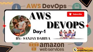 AWS DevOPS Live Class Day-1 | By Sanjay Dahiya