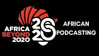 African Podcasting Beyond 2020
