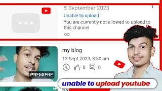 unable to upload youtube // failed to upload video youtube // unable to upload youtube shorts